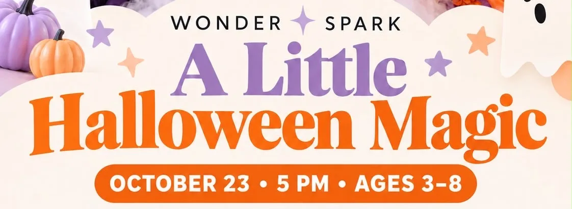 A Little Halloween Magic - October 23, 5 PM, ages 3-8